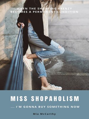 cover image of Miss Shopaholism ... I'm Gonna Buy Something Now